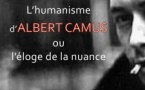 L’humanisme d’Albert Camus ou l’éloge de la nuance. L’humanisme d’Albert Camus ou l’éloge de la nuance.