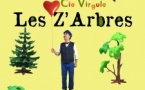 LES Z’ARBRES : Spectacle écol’o burlesque par la Compagnie Virgule LES Z’ARBRES : Spectacle écol’o burlesque par la Compagnie Virgule