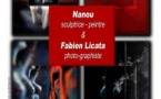 EXPOSITION de NANOU - Sculptures & Peintures & Fabien LICATA Photo-Graphiste