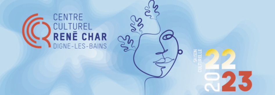 La nouvelle saison du Centre Culturel René Char est prête ! La nouvelle saison du Centre Culturel René Char est prête !