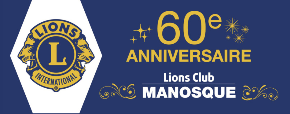 60 ème anniversaire du Lions Club de Manosque