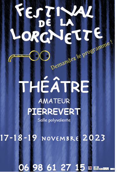 Le théâtre amateur à l’honneur les 17,18 et 19 novembre pour la 2é EDITION DU festival de la Lorgnette Le théâtre amateur à l’honneur les 17,18 et 19 novembre pour la 2é EDITION DU festival de la Lorgnette