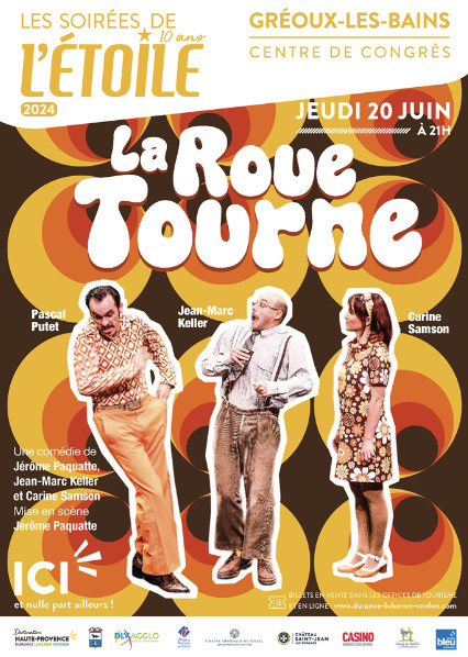 «LA ROUE TOURNE» le 20 juin au centre des congrès de l’étoile à Gréoux-Les-Bains «LA ROUE TOURNE» le 20 juin au centre des congrès de l’étoile à Gréoux-Les-Bains