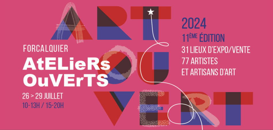 Les ateliers ouverts,  11è édition du 26 au 29 juillet à Forcalquier