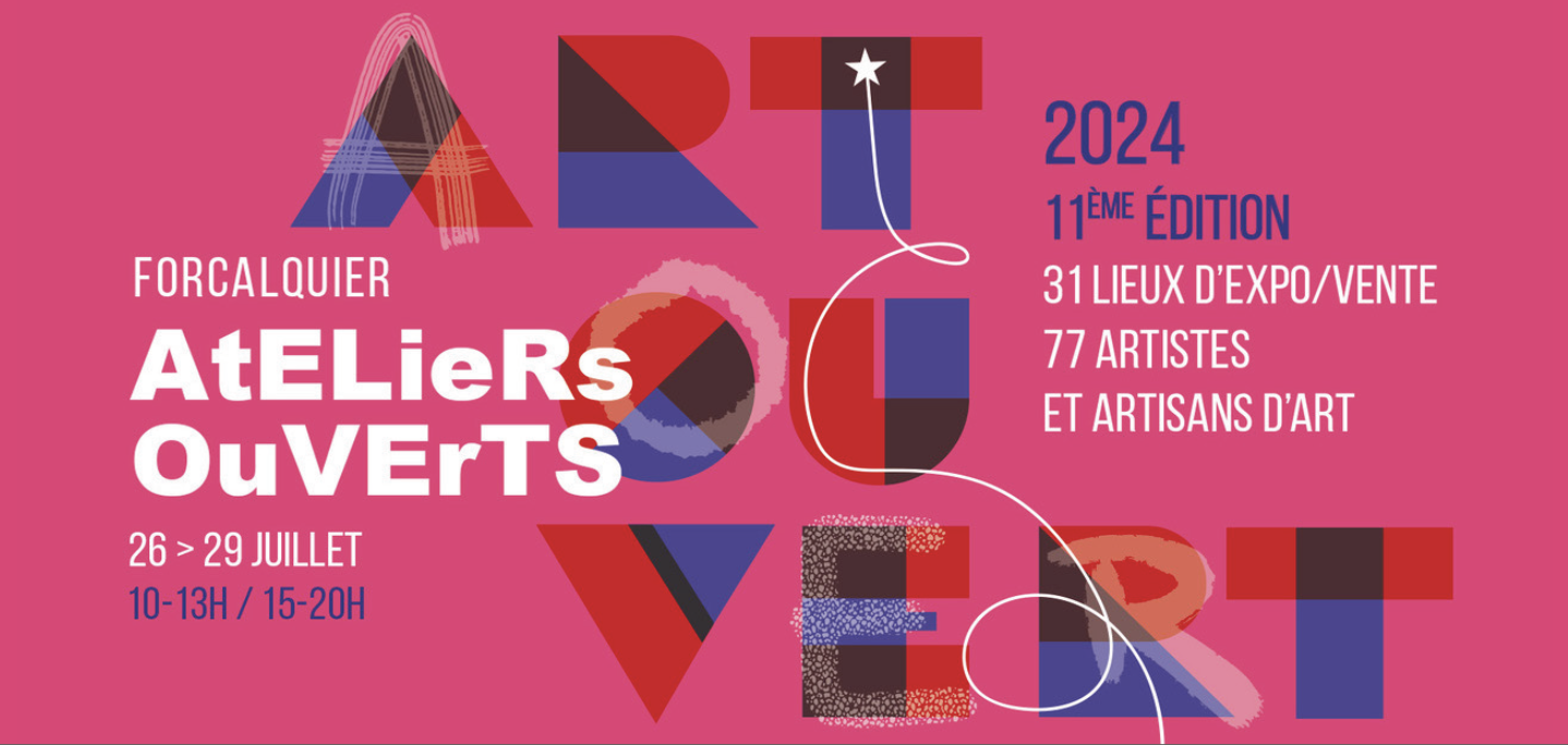 Les ateliers ouverts,  11è édition du 26 au 29 juillet à Forcalquier