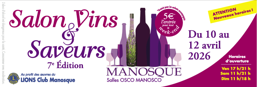 Salon Vins et Saveurs  7é edition du 10 au 12 avril À Manosque