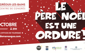 «Le père Noël est une ordure» LE 17 OCTOBRE POUR LES SOIRÉES DE L’ÉTOILE