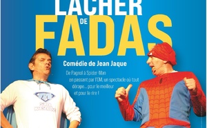 « Lâcher de Fadas »,une comédie déjantée à Gréoux-les-Bains POUR LES SOIRÉES DE L’éTOILE