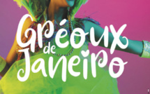 [Evènement] «Gréoux de Janeiro» ambiance caliente assurée du 26 au 30 juillet 🇧🇷